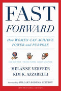 Fast Forward: How Women Can Achieve Power and Purpose [Foreword by Hillary Rodham Clinton] - MPHOnline.com