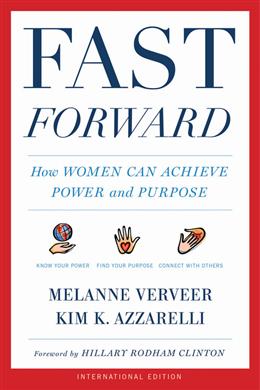 Fast Forward: How Women Can Achieve Power and Purpose [Foreword by Hillary Rodham Clinton] - MPHOnline.com