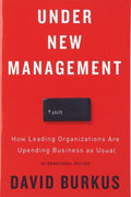 Under New Management: How Leading Organizations Are Upending Business As Usual - MPHOnline.com