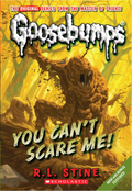 GOOSEBUMPS #17: YOU CAN`T SCARE ME! - MPHOnline.com