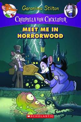 GERONIMO STILTON CREEPELLA #02: MEET ME IN HORRORWOOD - MPHOnline.com