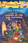 Thea Stilton & The Legend Of The Fire Flowers (Thea Stilton #15) - MPHOnline.com