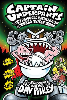 Captain Underpants And The Tyrannical Retaliation of The Turbo Toilet 2000, Vol. 11 - MPHOnline.com