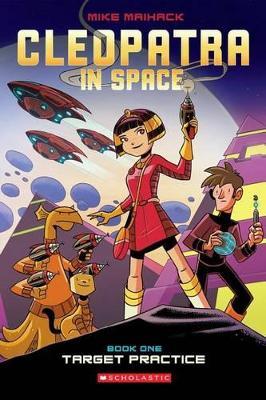 Target Practice: A Graphic Novel (Cleopatra in Space #1) - MPHOnline.com