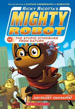 Ricky Ricotta's Mighty Robot vs. The Stupid Stinkbugs from Saturn (Ricky Ricotta #6) - MPHOnline.com