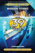 THE 39 CLUES: DOUBLECROSS BOOK 1: MISSION TITANIC - MPHOnline.com