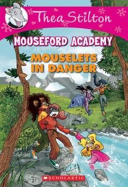 THEA STILTON MOUSEFORD ACADEMY #03: MOUSELETS IN DANGER - MPHOnline.com