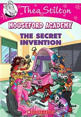 THEA STILTON MOUSEFORD ACADEMY #05: THE SECRET INVENTION - MPHOnline.com