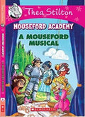 THEA STILTON MOUSEFORD ACADEMY #06: A MOUSEFORD MUSICAL - MPHOnline.com