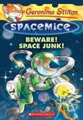Geronimo Stilton Spacemice #7: Beware! Space Junk! - MPHOnline.com