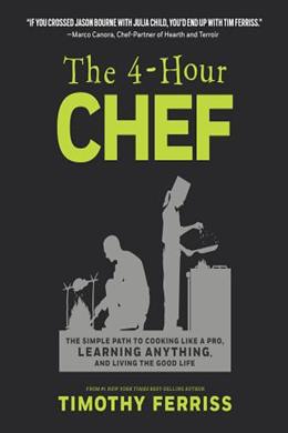 The 4-Hour Chef: The Simple Path to Cooking Like a Pro, Learning Anything, and Living the Good Life - MPHOnline.com