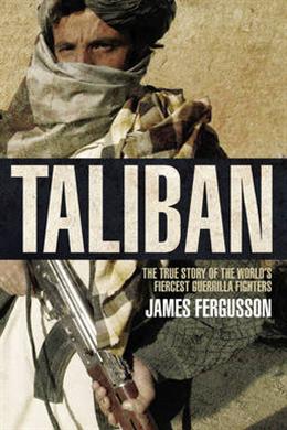 Taliban: The True Story of the World's Most Feared Guerrilla Fighters (Fully Updated) - MPHOnline.com