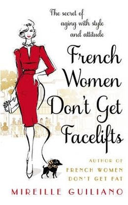 French Women Don't Get Facelifts: Aging with Attitude - MPHOnline.com