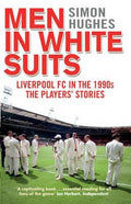 Men In White Suits: Liverpool FC in the 1990s The Players Stories - MPHOnline.com