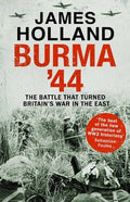 Burma '44: The Battle That Turned Britains War In The East - MPHOnline.com