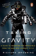 Taking on Gravity : A Guide to Inventing the Impossible from the Man Who Learned to Fly - MPHOnline.com