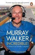 Murray Walker: Incredible! : A Tribute to a Formula 1 Legend - MPHOnline.com