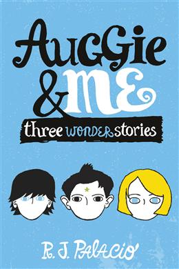 Auggie & Me: There Wonders Stories - MPHOnline.com