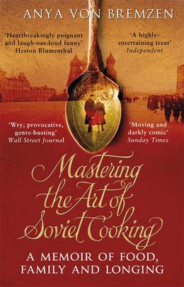 Mastering the Art of Soviet Cooking: A Memoir of Food, Family and Longing - MPHOnline.com