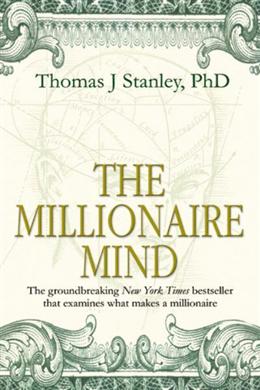 The Millionaire Mind - The Groundbreaking New York Times Bestseller That Examines What Makes a Millionaire - MPHOnline.com