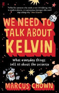 We Need to Talk About Kelvin : What Everyday Things Tell Us About The Universe - MPHOnline.com