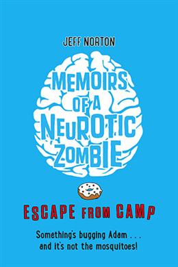 Memoirs Of A Neurotic Zombie: Escape From Camp - MPHOnline.com