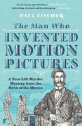 The Man Who Invented Motion Pictures - MPHOnline.com