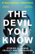 The Devil You Know : Stories of Human Cruelty and Compassion - MPHOnline.com