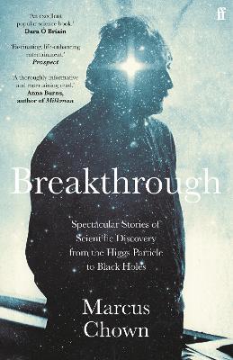 Breakthrough : Spectacular stories of scientific discovery from the Higgs particle to black holes - MPHOnline.com