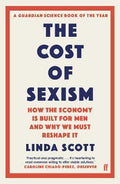 The Cost of Sexism : How the Economy is Built for Men and Why We Must Reshape It - MPHOnline.com