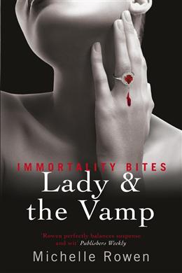 Lady & the Vamp: An Immortality Bites Novel - MPHOnline.com