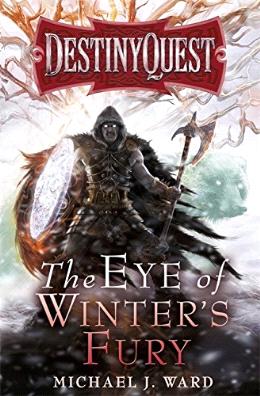 The Eye of Winter's Fury: Destiny Quest Book 3 - MPHOnline.com