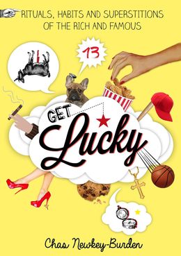 Get Lucky: Rituals, Habits and Superstitions of the Rich and Famous - MPHOnline.com