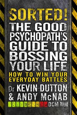 Sorted!: The Good Psychopath's Guide to Bossing Your Life: How to Wn Your Everyday Battles - MPHOnline.com