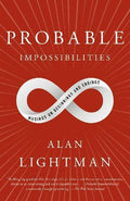 Probable Impossibilities : Musings on Beginnings and Endings - MPHOnline.com