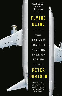 Flying Blind : The 737 MAX Tragedy and the Fall of Boeing - MPHOnline.com