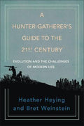 A Hunter-gatherer's Guide To The 21st Century : Evolution and the Challenges of Modern Life - MPHOnline.com