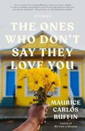 Ones Who Don't Say They Love You (Paperback) - MPHOnline.com