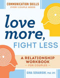 Love More, Fight Less : Communication Skills Every Couple Needs a Relationship Workbook for Couples - MPHOnline.com