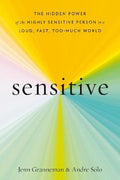 Sensitive: The Hidden Power of the Highly Sensitive Person in a Loud, Fast, Too-Much World. - MPHOnline.com