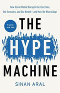 The Hype Machine: How Social Media Disrupts Our Elections, Our Economy, and Our Health and How We Must Adapt - MPHOnline.com