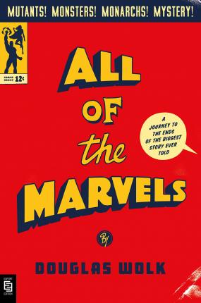 All of the Marvels : A Journey to the Ends of the Biggest Story Ever Told - MPHOnline.com