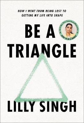 Be a Triangle : How I Went from Being Lost to Getting My Life into Shape (US) - MPHOnline.com