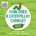 How Does a Caterpillar Change? : Life Cycles with The Very Hungry Caterpillar - MPHOnline.com