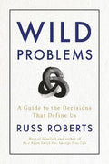 Wild Problems : A Guide to the Decisions That Define Us - MPHOnline.com