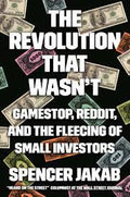 The Revolution That Wasn't : GameStop, Reddit, and the Fleecing of Small Investors - MPHOnline.com