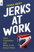 Jerks at Work : Toxic Coworkers and What to Do About Them - MPHOnline.com
