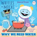 Why We Need Water (Waffles + Mochi) - MPHOnline.com