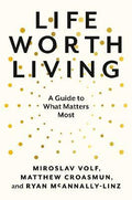 Life Worth Living : A Guide to What Matters Most - MPHOnline.com