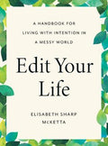 Edit Your Life : A Handbook for Living with Intention in a Messy World - MPHOnline.com